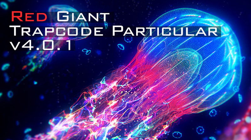 Giant Trapcode Particular v4.0.1