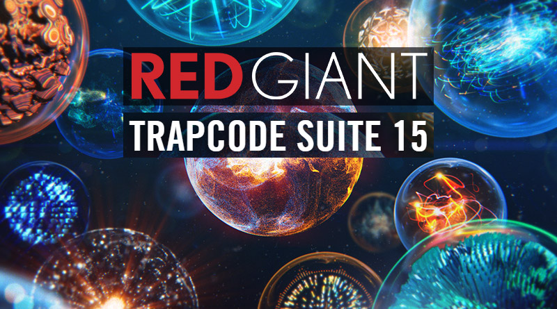 Red Giant Trapcode Suite v15.0.1